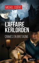 Couverture du livre « L'affaire Kerlorden : crimes en Bretagne » de Michel Coent aux éditions Geste