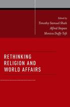 Couverture du livre « Rethinking Religion and World Affairs » de Timothy Samuel Shah aux éditions Oxford University Press Usa