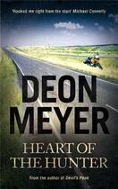 Couverture du livre « HEART OF THE HUNTER » de Deon Meyer aux éditions Hodder And Stoughton Ltd