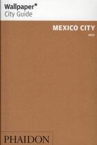 Couverture du livre « Mexico city (édition 2012) » de  aux éditions Phaidon Press