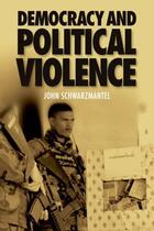 Couverture du livre « Democracy and Political Violence » de Schwarzmantel John aux éditions Edinburgh University Press