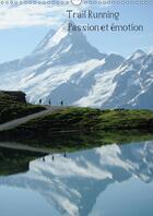 Couverture du livre « Trail running passion et emotion calendrier mural 2018 din a - des images de trailers dans de » de Le Gac H aux éditions Calvendo