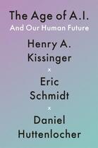 Couverture du livre « THE AGE OF A.I. - AND OUR HUMAN FUTURE » de Eric Schmidt et Henry A Kissinger et D Huttenlocher aux éditions John Murray