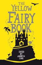 Couverture du livre « The Yellow Fairy Book » de Andrew Lang aux éditions Hesperus Press Ltd Digital