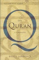 Couverture du livre « The Qur'an ; A Biography » de Bruce Lawrence aux éditions Atlantic Books