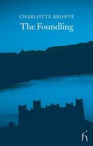 Couverture du livre « The Foundling » de Charlotte Brontë aux éditions Hesperus Press