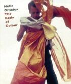 Couverture du livre « Helio oiticica the body of colour » de Ramirez M.C aux éditions Tate Gallery