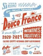 Couverture du livre « Douce France ; le premier recueil d'initiatives positives (édition 2020/2021) » de  aux éditions Hachette Pratique