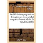 Couverture du livre « De l'Utilité des préparations ferrugineuses en général : et en particulier des pilules de Vallet, carbonate ferreux inaltérable » de Victor-Albans Fauconneau-Dufresne aux éditions Hachette Bnf