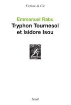 Couverture du livre « Tryphon tournesol et isidore isou » de Emmanuel Rabu aux éditions Seuil