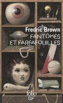 Couverture du livre « Fantômes et farfafouilles » de Fredric Brown aux éditions Folio