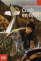 Couverture du livre « Crash en forêt » de Gary Paulsen aux éditions Gallimard-jeunesse