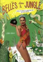 Couverture du livre « Belles dans la jungle ; manuel de survie à l'usage des miss en milieu hostile » de Libba Bray aux éditions Gallimard-jeunesse