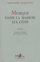 Couverture du livre « Musique dans la maison d'a cote » de Giovanni Mariotti aux éditions Gallimard
