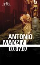 Couverture du livre « 07.07.07 : une enquête de Rocco Schiavone » de Antonio Manzini aux éditions Folio