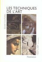 Couverture du livre « Techniques de l'art (nouvelle edition) (les) - peinture, dessin, gravure, sculpture » de  aux éditions Flammarion