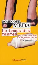 Couverture du livre « Le temps des femmes ; pour un nouveau partage des rôles » de Dominique Meda aux éditions Flammarion