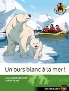 Couverture du livre « Les Sauvenature T.9 ; un ours blanc à la mer ! » de Jean-Marie Defossez et Fabien Mense aux éditions Pere Castor