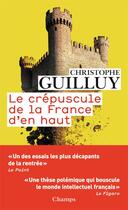 Couverture du livre « Le crépuscule de la France d'en haut » de Christophe Guilluy aux éditions Flammarion