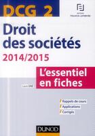Couverture du livre « Dcg 2 ; droit des sociétés ; 2014/2015 ; l'essentiel en fiches » de Laure Sine aux éditions Dunod