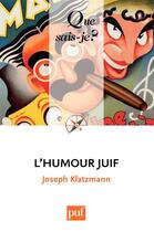 Couverture du livre « L'humour juif (5e édition) » de Joseph Klatzmann aux éditions Que Sais-je ?