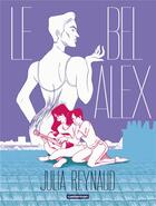 Couverture du livre « Le bel Alex » de Julia Reynaud aux éditions Casterman