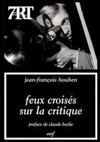 Couverture du livre « Feux croisés sur la critique » de Houben Jf aux éditions Cerf