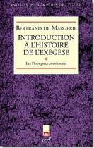 Couverture du livre « Introduction à l'histoire de l'exégèse Tome 1 ; les Pères grecs et orientaux (édition 2010) » de Bertrand De Margerie aux éditions Cerf