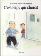 Couverture du livre « C'est papy qui choisit » de Jean Leroy et Jean-Luc Englebert aux éditions Ecole Des Loisirs