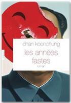 Couverture du livre « Les années fastes » de Chan Koonchung aux éditions Grasset