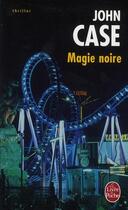 Couverture du livre « Magie noire » de Case-J aux éditions Le Livre De Poche