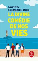 Couverture du livre « La divine comédie de nos vies » de Gavin'S Clemente-Ruiz aux éditions Le Livre De Poche