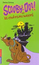 Couverture du livre « Scooby-doo et le chateau hante - vol01 » de Gelsey James aux éditions Pocket Jeunesse