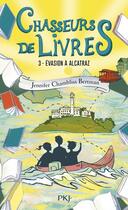 Couverture du livre « Chasseurs de livres t.3 ; évasion à Alcatraz » de Jennifer Chambliss Bertman aux éditions Pocket Jeunesse