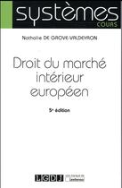 Couverture du livre « Droit du marché intérieur européen (5e édition) » de Nathalie De Grove-Valdeyron aux éditions Lgdj