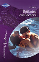 Couverture du livre « Brûlantes confidences » de Jo Leigh aux éditions Harlequin