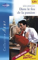 Couverture du livre « Dans Le Feu De La Passion ; Le Double Visage De Messire Alaric » de Kim Lawrence et Pauline Bentley aux éditions Harlequin