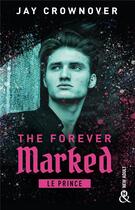 Couverture du livre « The forever marked : le prince » de Jay Crownover aux éditions Harlequin