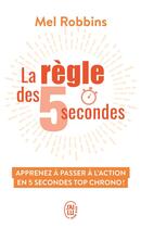 Couverture du livre « La règle des 5 secondes » de Mel Robbins aux éditions J'ai Lu