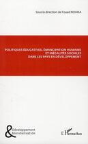 Couverture du livre « Politiques éducatives, émancipation humaine et inégalités sociales dans les pays en développement » de Fouad Nohra aux éditions L'harmattan