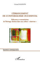 Couverture du livre « L'ébranlement de l'universalisme occidental ; relectures et transmissions de l'héritage chrétien dans une culture 