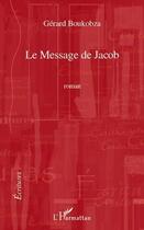 Couverture du livre « Le message de Jacob » de Gérard Boukobza aux éditions Editions L'harmattan