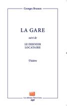 Couverture du livre « La gare ; le dernier locataire » de Georges Brunon aux éditions Terra Cotta