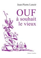 Couverture du livre « Ouf à souhait le vieuc » de Jean-Pierre Lenoir aux éditions Amalthee