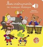 Couverture du livre « Mes instruments de musique classique » de Severine Cordier et Emilie Collet aux éditions Grund