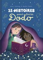 Couverture du livre « 15 histoires pour faire dodo » de Anne Kalicky et Amelie Videlo aux éditions Grund