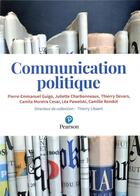 Couverture du livre « Communication politique » de Pierre-Emmanuel Guigo aux éditions Pearson