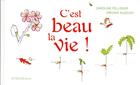 Couverture du livre « C'est beau la vie ! » de Virginie Aladjidi et Caroline Pellissier aux éditions Actes Sud