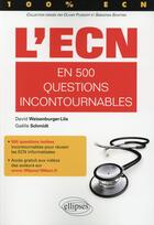 Couverture du livre « L'ECN en 300 questions indispensables » de David Weisenburger-Lile et Gaelle Schmidt aux éditions Ellipses