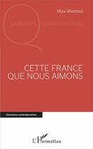 Couverture du livre « Cette France que nous aimons » de Max Memmi aux éditions L'harmattan